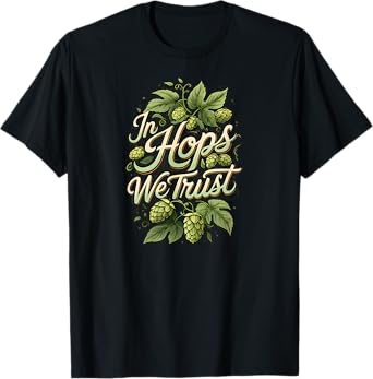 In Hops We Trust Craft Beer Brewing Hops Design T-Shirt
