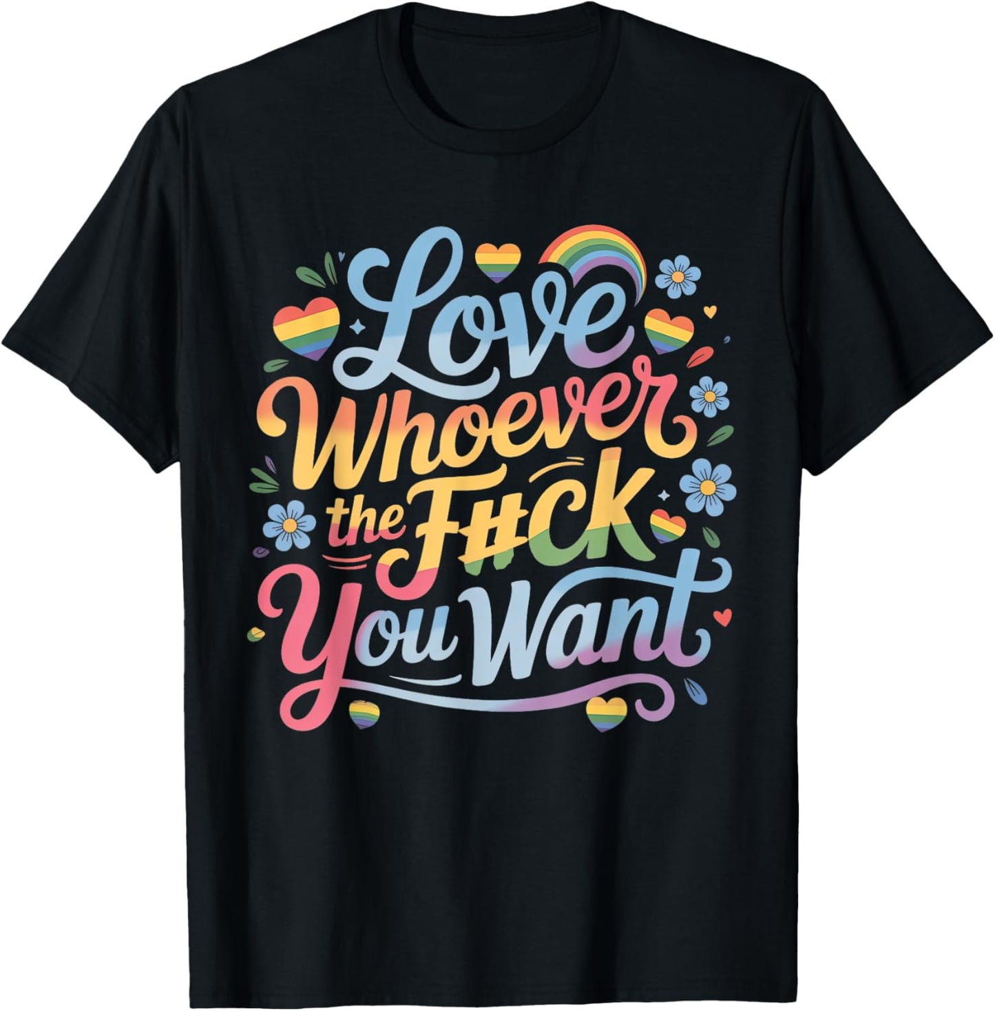 Love Whoever You Want LGBTQ Pride Rainbow T-Shirt