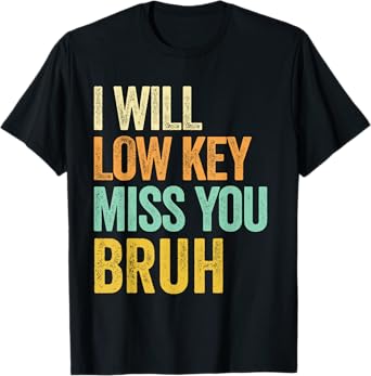 Bruh I'll Low Key Miss You Funny Last Day Of School 2025 Boy T-Shirt