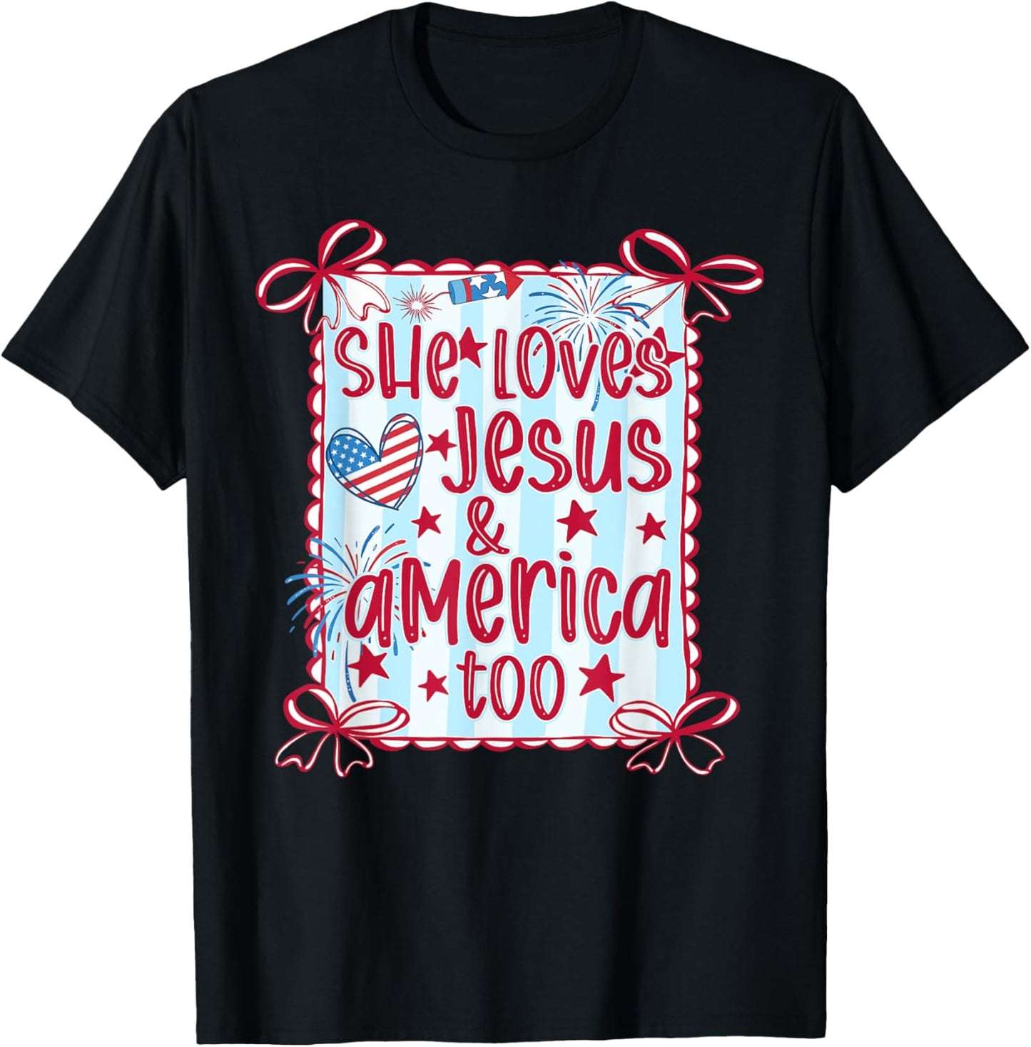She Loves Jesus And America Too American Girly 4th Of July T-shirt