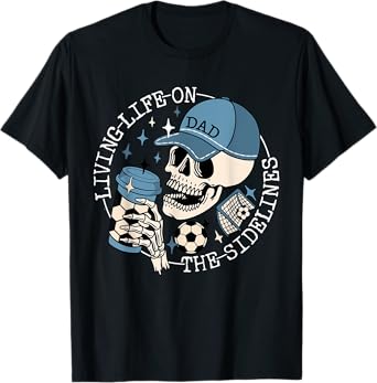 Living Life on the Sidelines Skeleton Soccer Dad Fathers Men T-Shirt