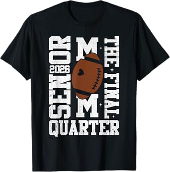 Football Senior Mom 2026 The Final Quarter T-Shirt
