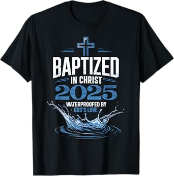 Baptized Christ 2025 Baptism Bible Verse Christian Baptized T-Shirt