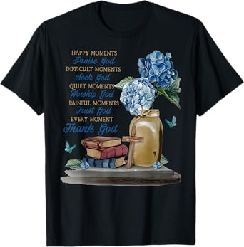Happy Moments Praise Of God T-Shirt