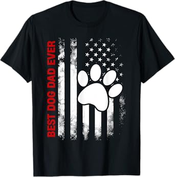 Best Dog Dad Ever American Flag for Best Father T-Shirt