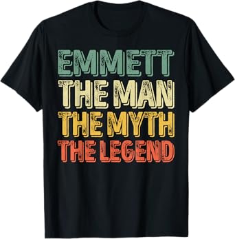 Emmett The Man The Myth The Legend Shirt First Name Emmett T-Shirt