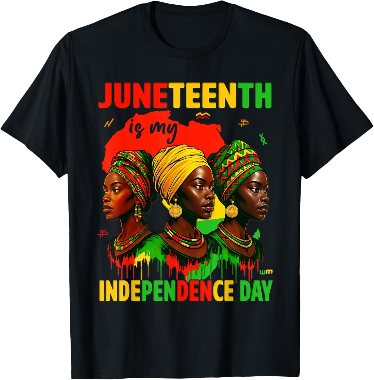 Juneteenth Is My Independence Day Pride African Africa Women T-Shirt