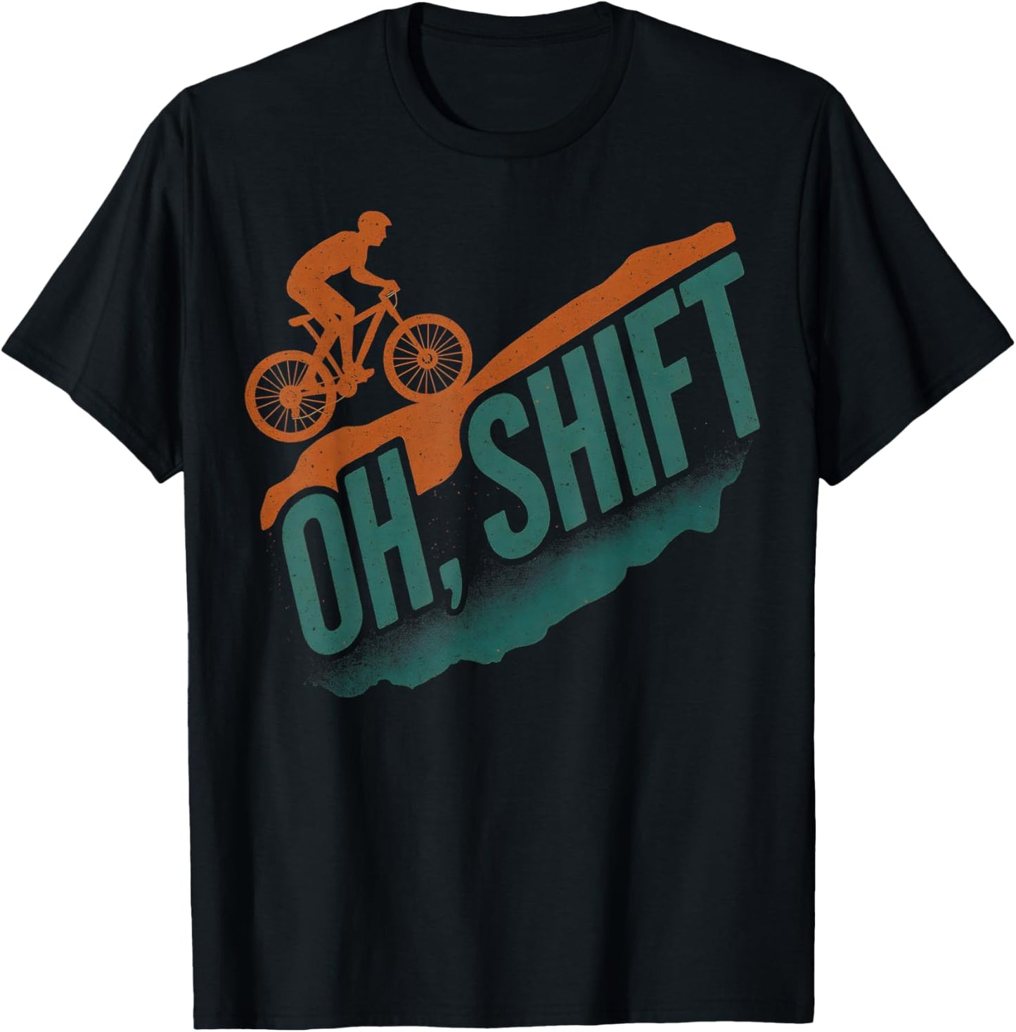 Oh Shift Mountain Biking MTB Apparel Mountain Biking Gifts T-Shirt