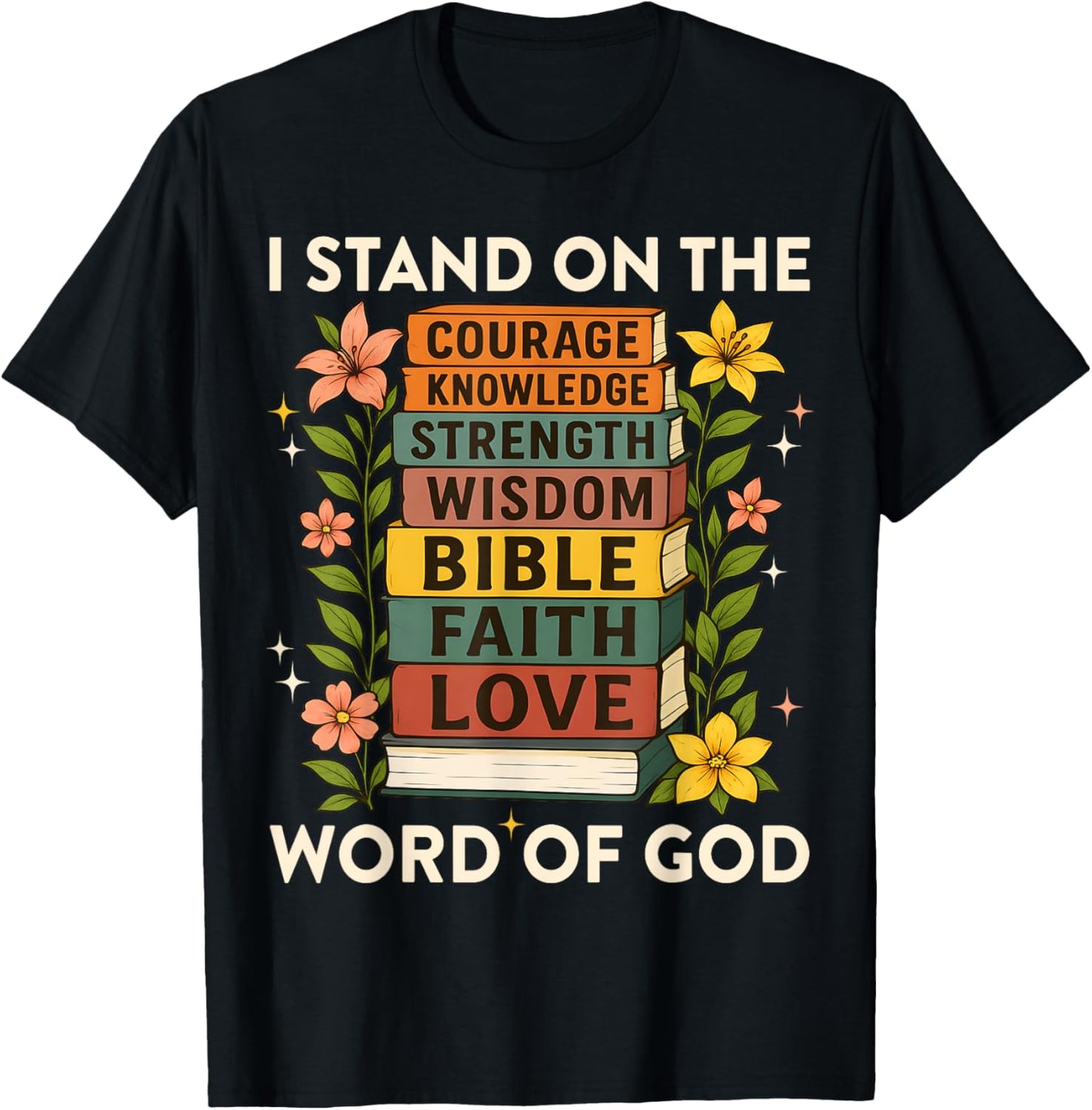 I Stand on Word of God Faith Book Stack Jesus Faith T-Shirt