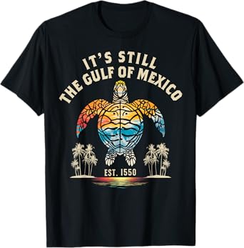 It's Still The Gulf of Mexico Forever Since 1550 Vintage T-Shirt