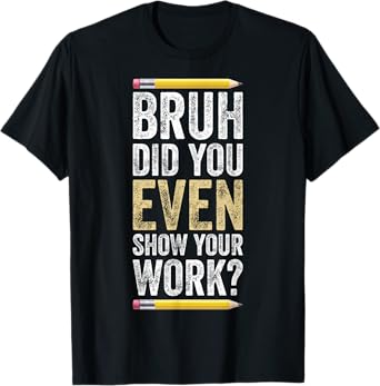 Funny Math Teacher Joke Men Women Fun Best Math Quotes T-Shirt