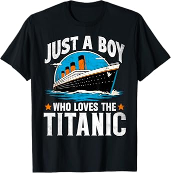 Just A Boy Who Loves The Titanic - Son Brother Grandson Gift T-Shirt