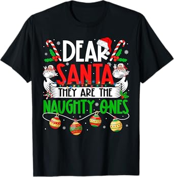 Dear Santa They're The Naughty Ones Funny Christmas Boy Girl T-Shirt