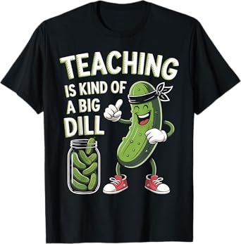 Teacher Big Dill Funny Pickle Pun Graphic Humor Men T-Shirt