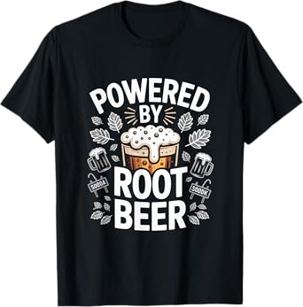 Powered by Root Beer Funny Drink Lover T-Shirt
