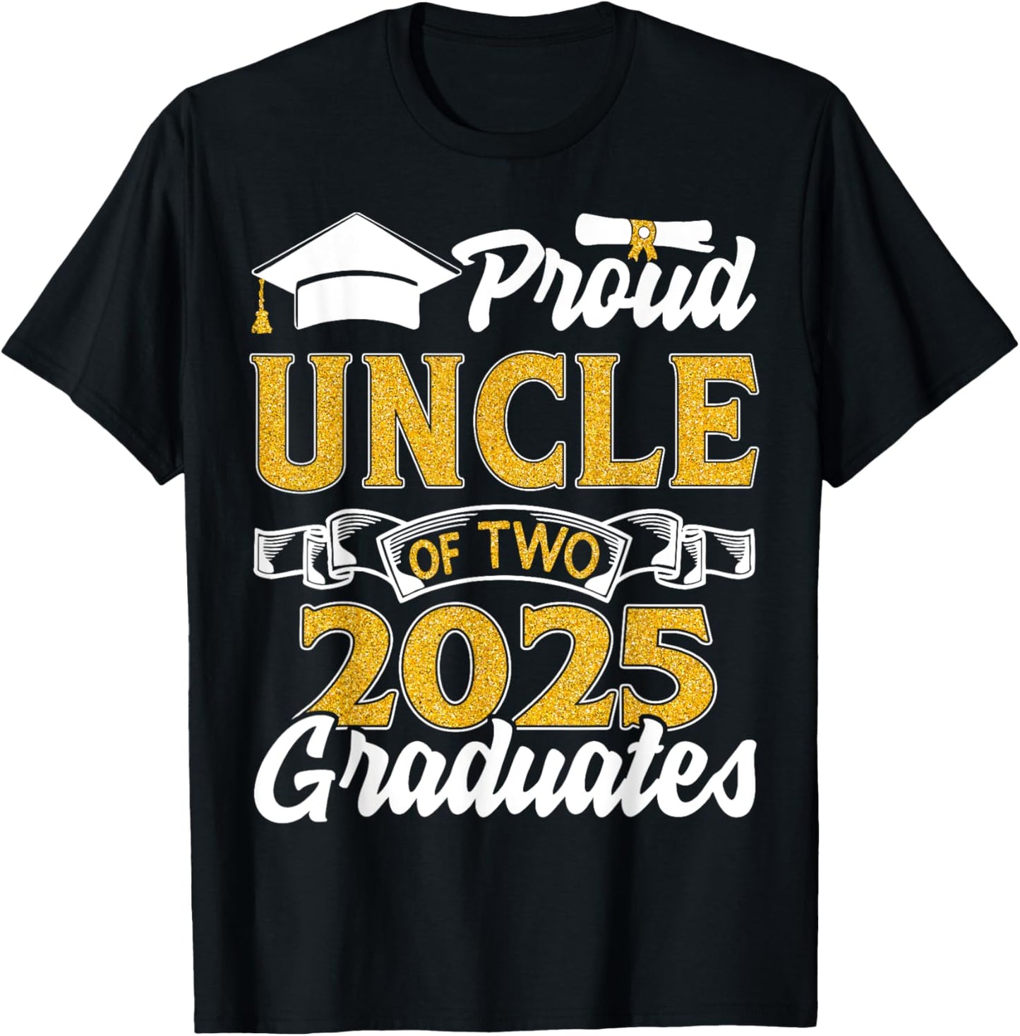 Proud Uncle Of Two 2025 Graduates Twins Graduation T-Shirt