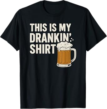 This is My Drankin' Shirt Funny Beer Drinking T-Shirt