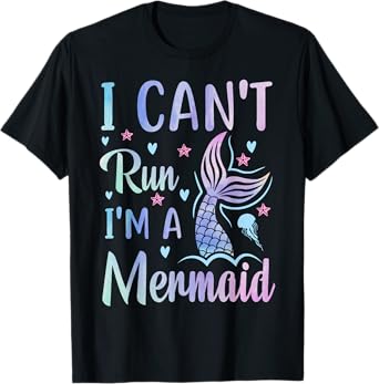 Funny Swimming Workout Mermaid I Can't Run I'm A Mermaid T-Shirt