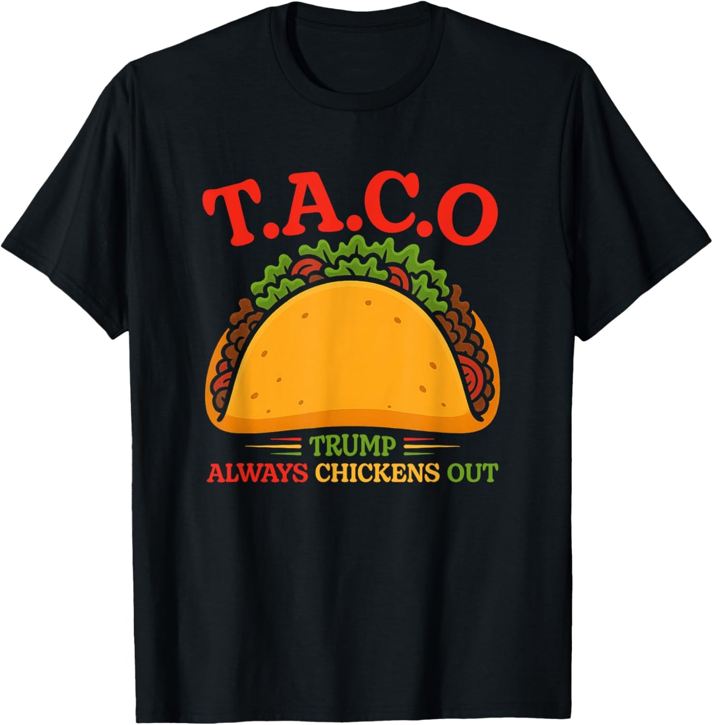 Taco Trump Always Chickens Out Funny T-Shirt