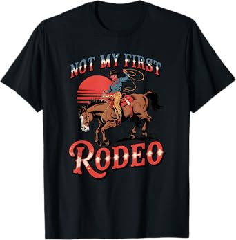Not My First Rodeo Vintage Bronco Riding Cowboy Rodeo T-Shirt