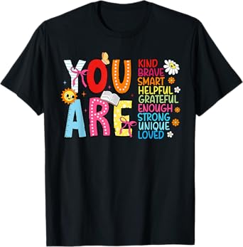You Are Smart Brave Strong Kind Loved Motivation Teacher Kid T-Shirt