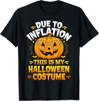 Due To Inflation This Is My Halloween Custome Pumpkin Funny T-Shirt