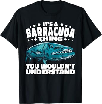 it's a Barracuda Thing you wouldn't understand T-Shirt