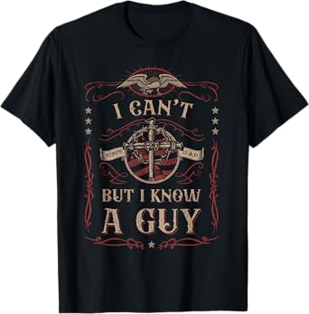 I Can't But I Know A Guy Jesus Cross Christian Believer T-Shirt