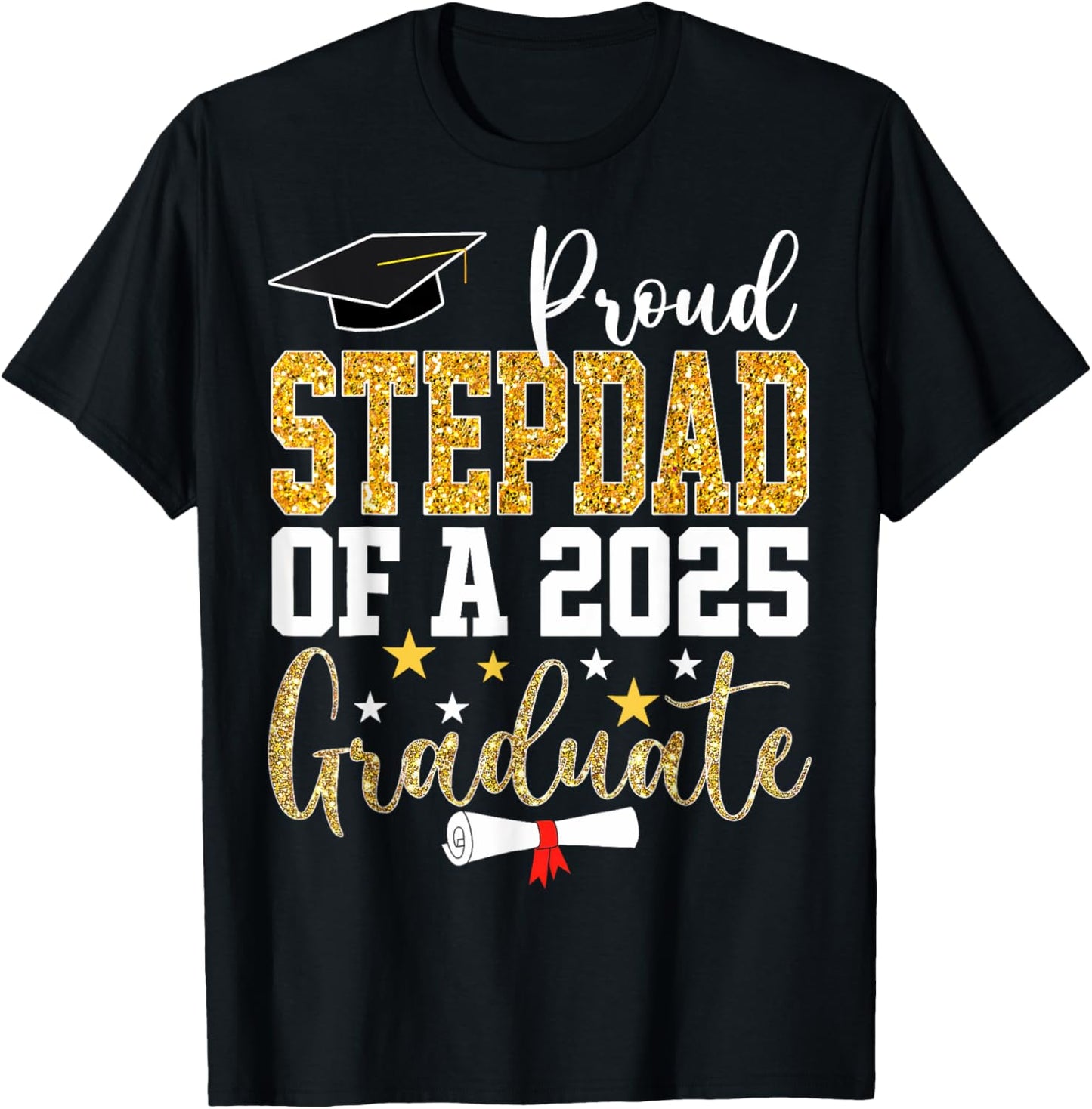 Proud Stepdad Of A Class Of 2025 Graduate Senior 25 T-Shirt