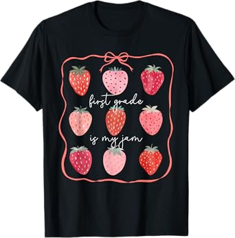 First Grade Is My Jam 1st Grade Strawberry Back to School T-Shirt
