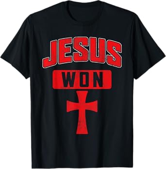 Jesus Won Cross Jesus Christian Faith Religious Women Men T-Shirt