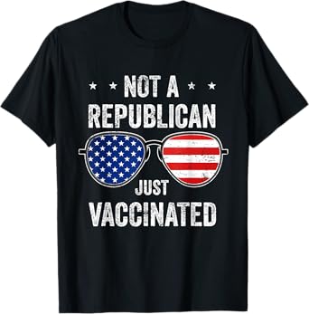 Not Republican Just Vaccinated Af Pro Vaccine Vaccination T-Shirt