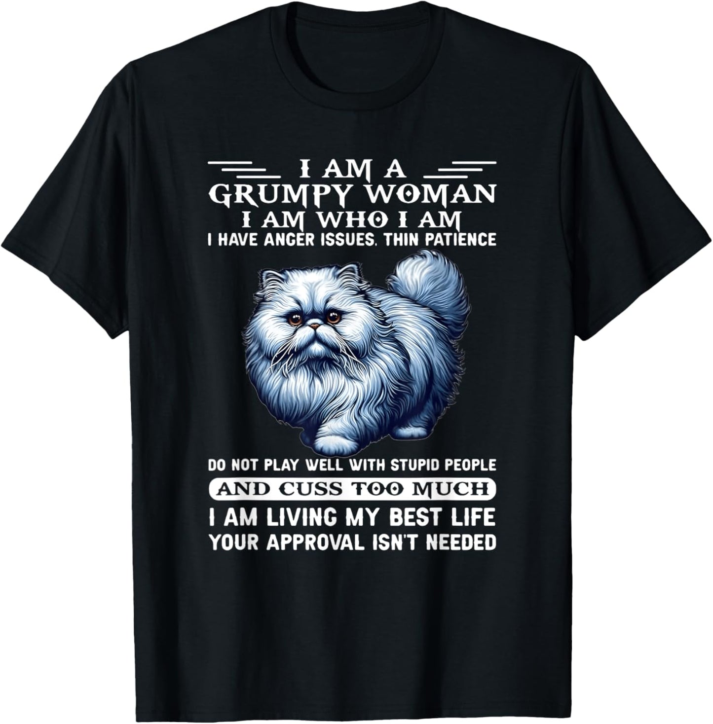 I am a grumpy old woman I am who I am I have anger issue T-Shirt