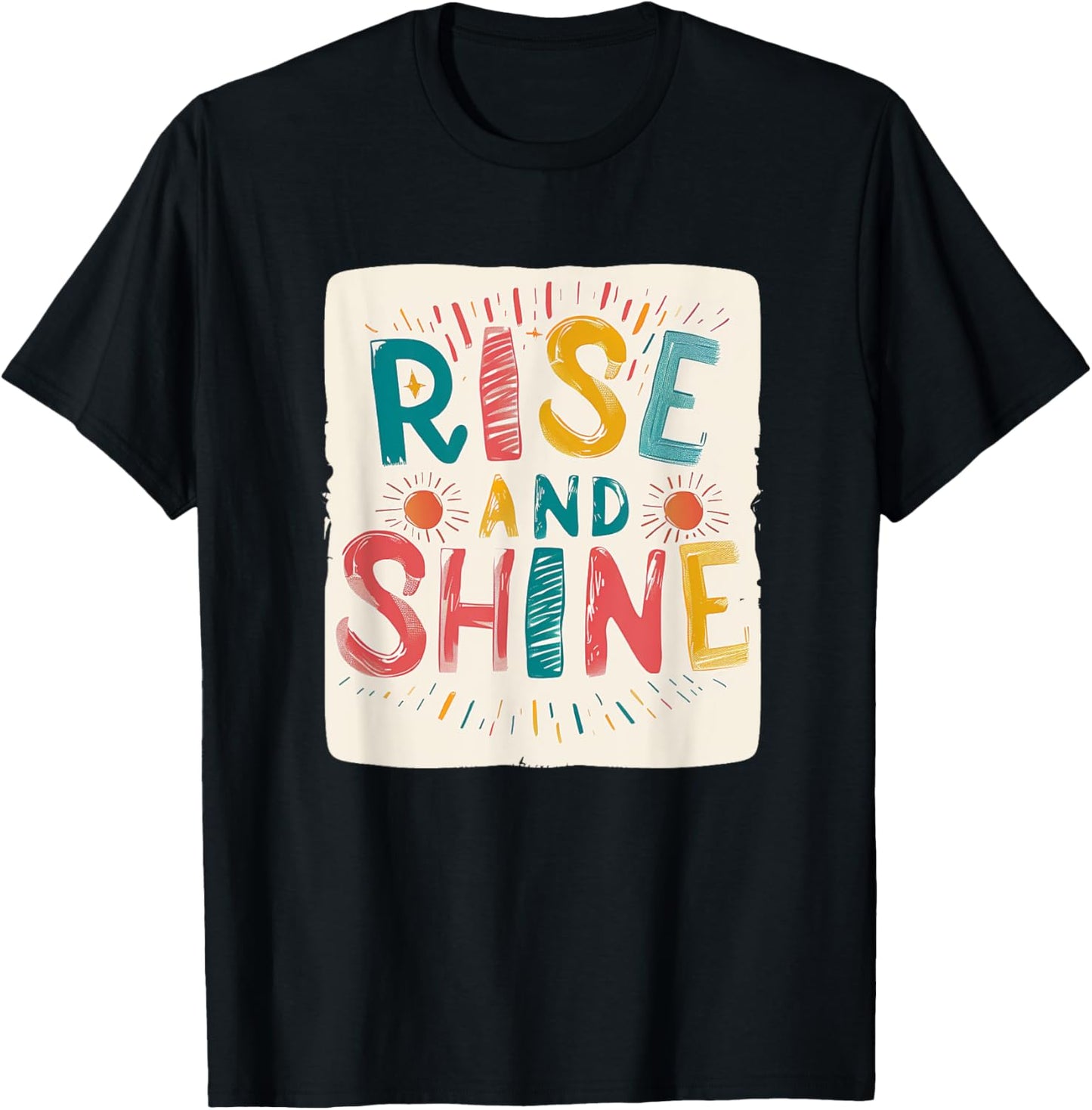 Rise and Shine Style for a Radiant Day Ahead T-Shirt