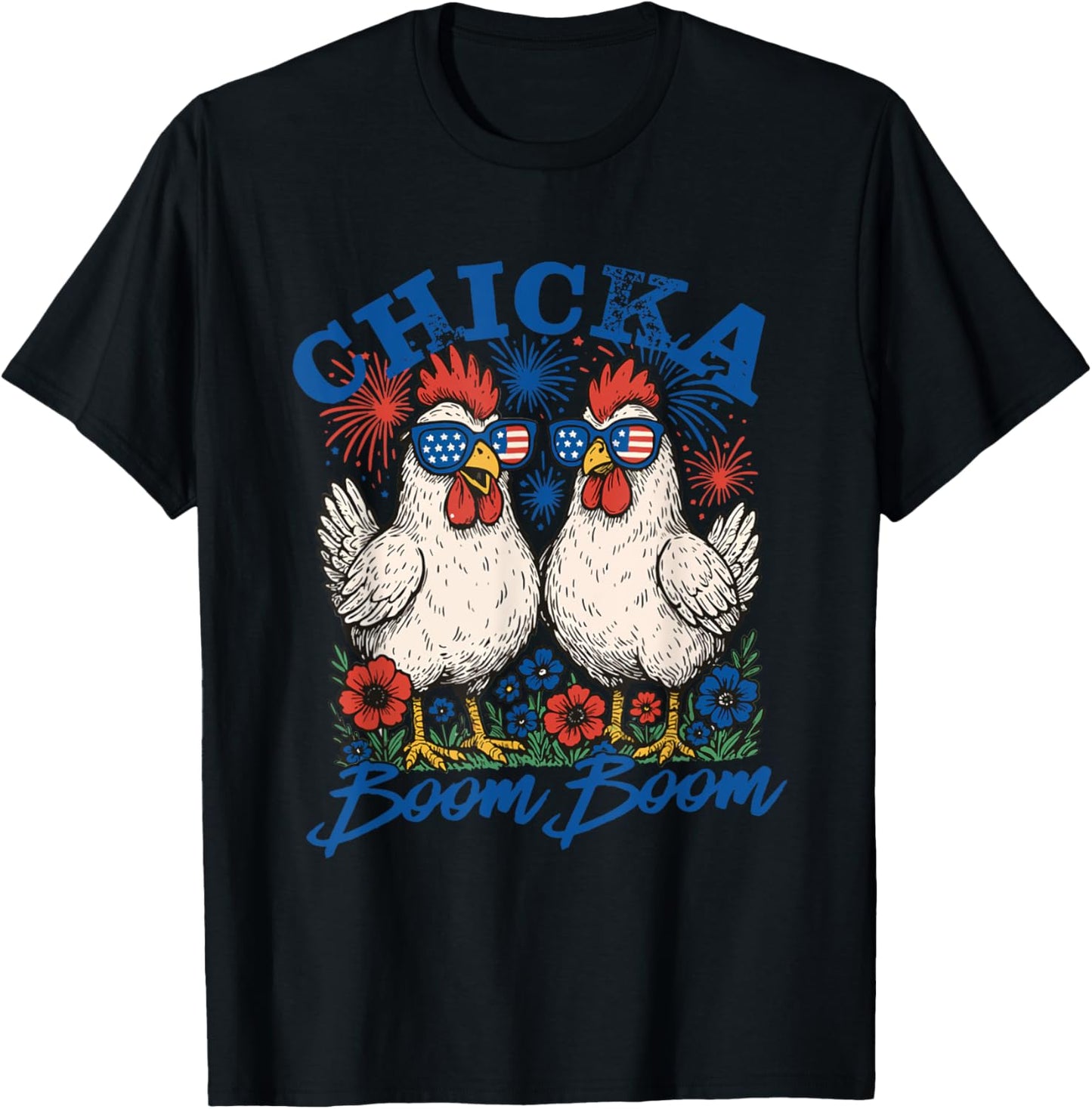 Chicka Boom Boom Funny Patriotic Chicken 4th Of July US Flag T-Shirt