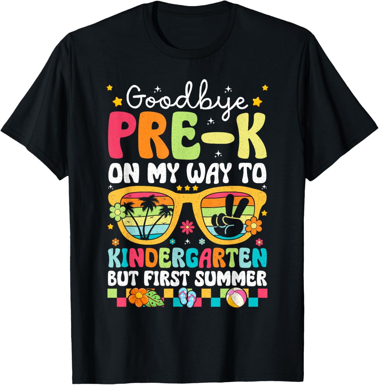 Goodbye Pre-K Graduation To Kindergarten First Summer Kids T-Shirt