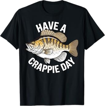 Funny Fishing Have a Crappie Day Fisherman Humor Men T-Shirt