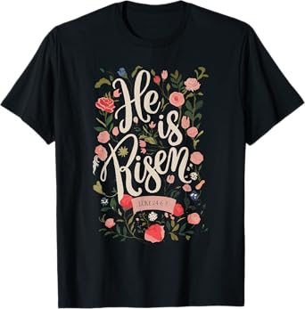 He Is Risen Happy Easter Spring Jesus Christian Wildflower T-Shirt