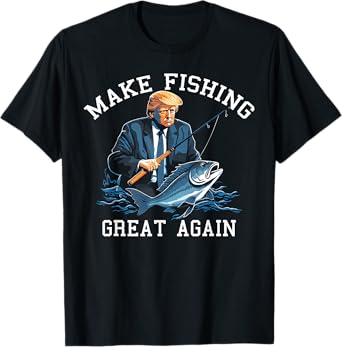 Trump Making Fishing Great Again T-Shirt