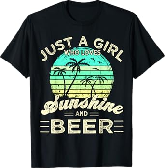 Funny Summer Palm Just a Girl who loves Sunshine and Beer T-Shirt