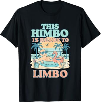 This Himbo is Ready to Limbo Funny Summer Adult Humor Meme T-Shirt