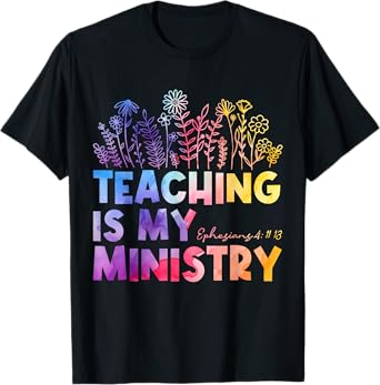Teaching is My Ministry Flower Jesus Christian Teacher T-Shirt