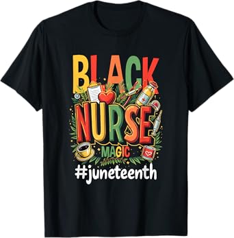 Black Nurse Life Juneteenth Emancipation Day T-Shirt