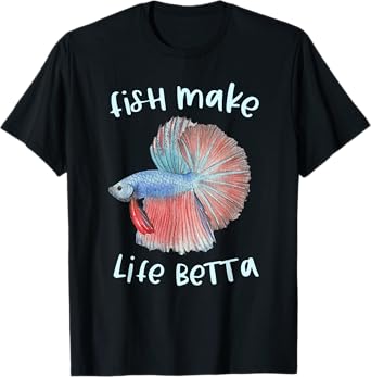 Fish Make Life Betta Gifts Betta Fish Mom Aquarium Keeper T-Shirt
