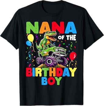 Nana Of The Birthday Boy Dinosaur T-Rex Monster Truck T-Shirt