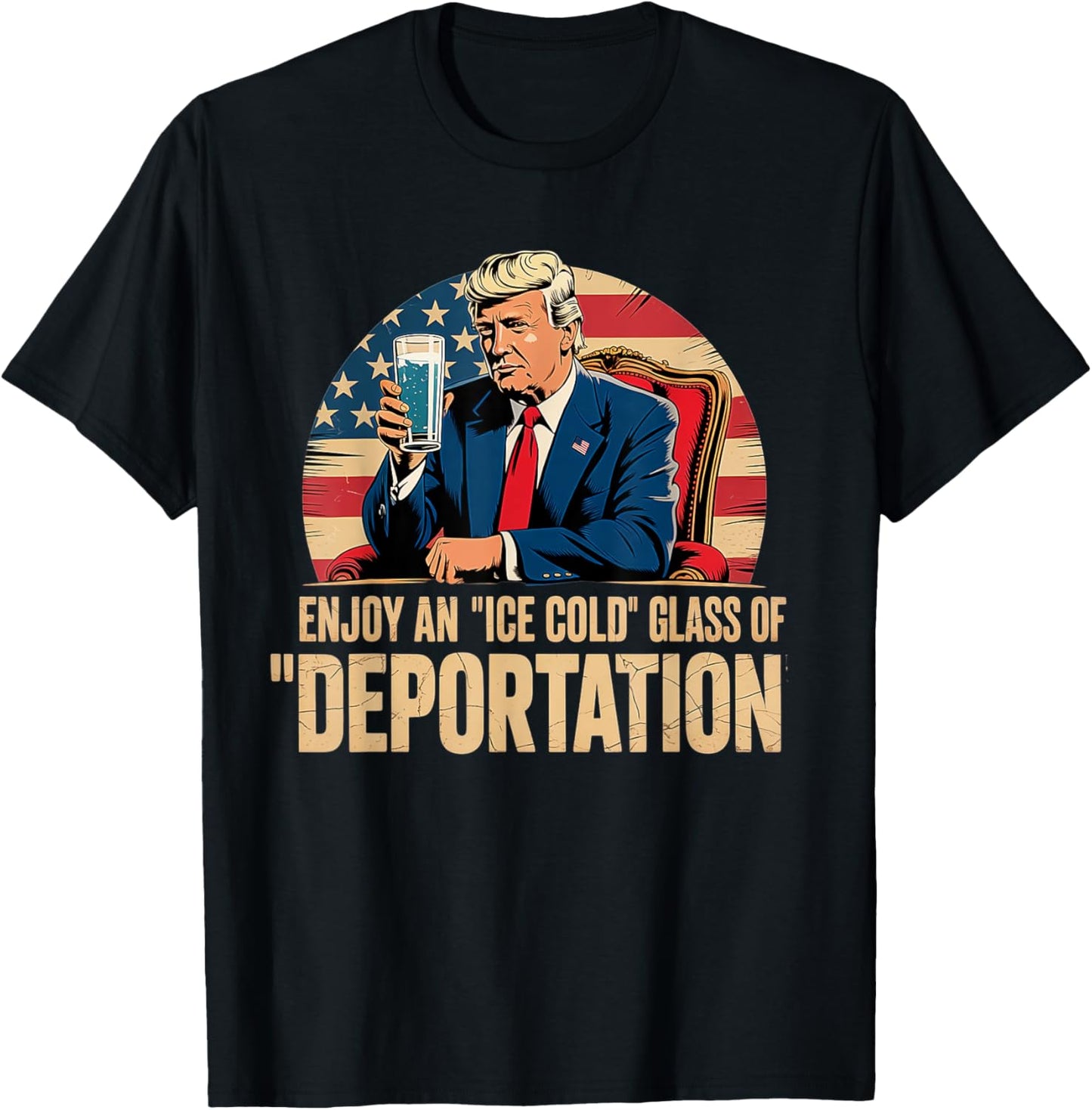 ICE Enjoy An Ice Cold Glass Of Deportation T-Shirt