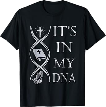 Jesus its in my DNA T-Shirt