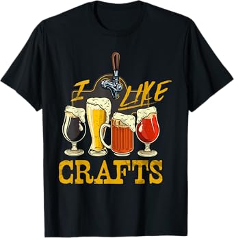 I Like Craft Beer Shirt Beer Crafting I Do Crafts Beer T-Shirt