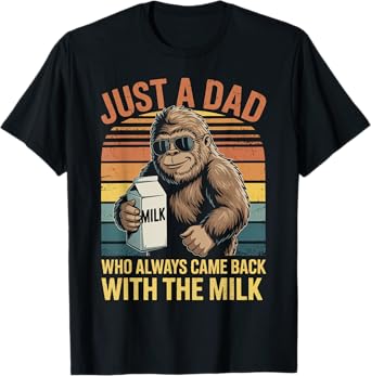 Just A Dad Who Always Came Back With The Milk Fathers Day T-Shirt