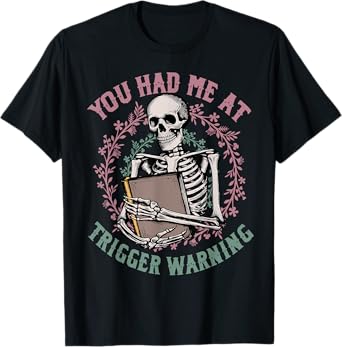 Dark Romance Had Me at Trigger Warning Skeleton Smutt Book T-Shirt